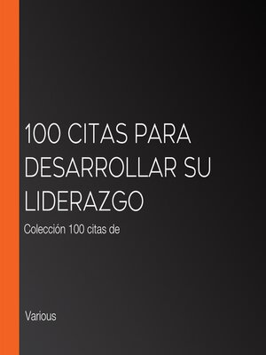 100 citas para desarrollar su liderazgo - Audiobook